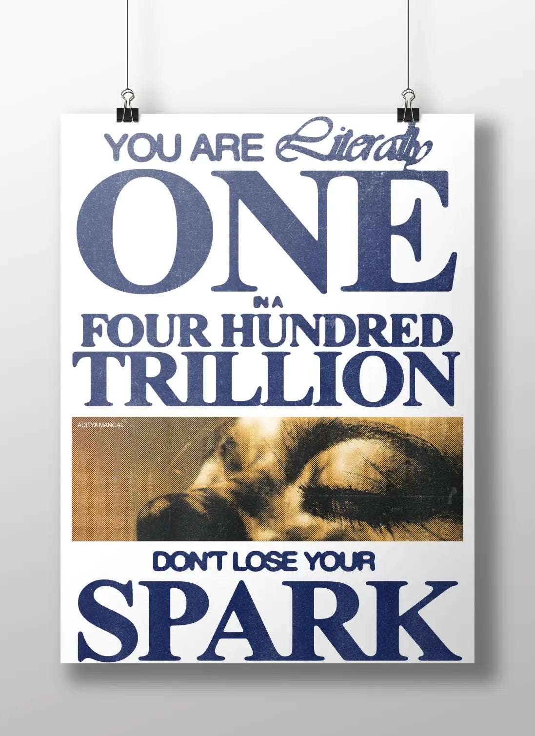 "You Are One In Four Hundred Trillion" Motivational Poster - Inspirational Spark Quote Art Print