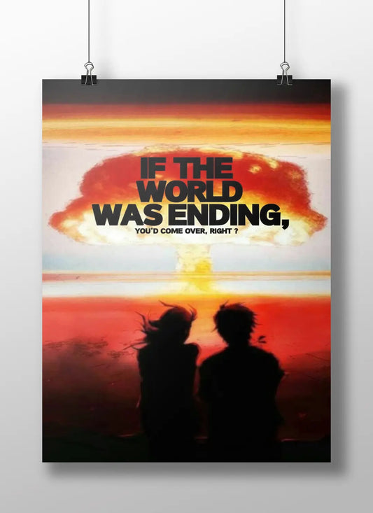 "If the World Was Ending" Doomsday Art Print