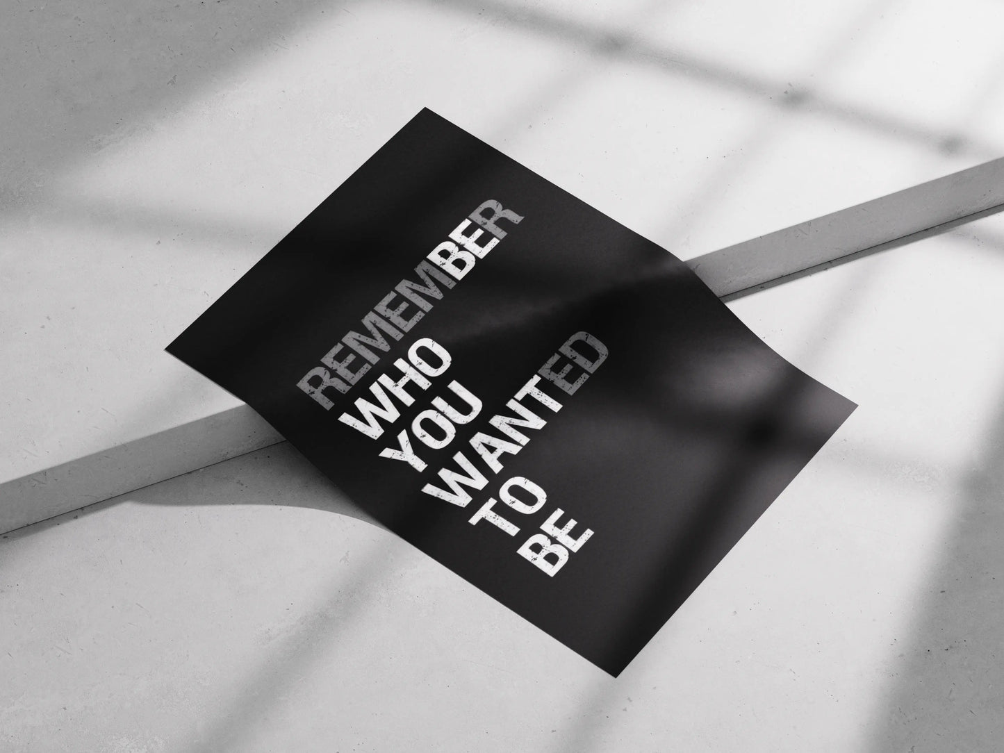 Remember Who You Wanted To Be | Bold Motivational Quote Poster