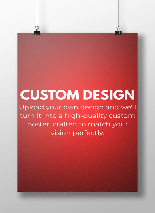 Custom Poster Print – Upload Your Own Design | Personalized Wall Art for Home & Office Decor