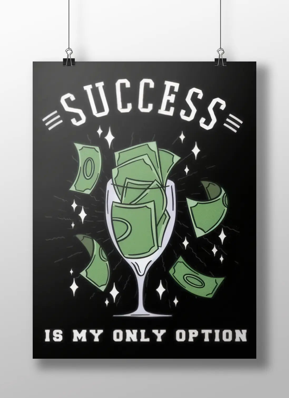 Success Is My Only Option Poster – Motivational Money Wall Art | Hustle Mindset Decor Print