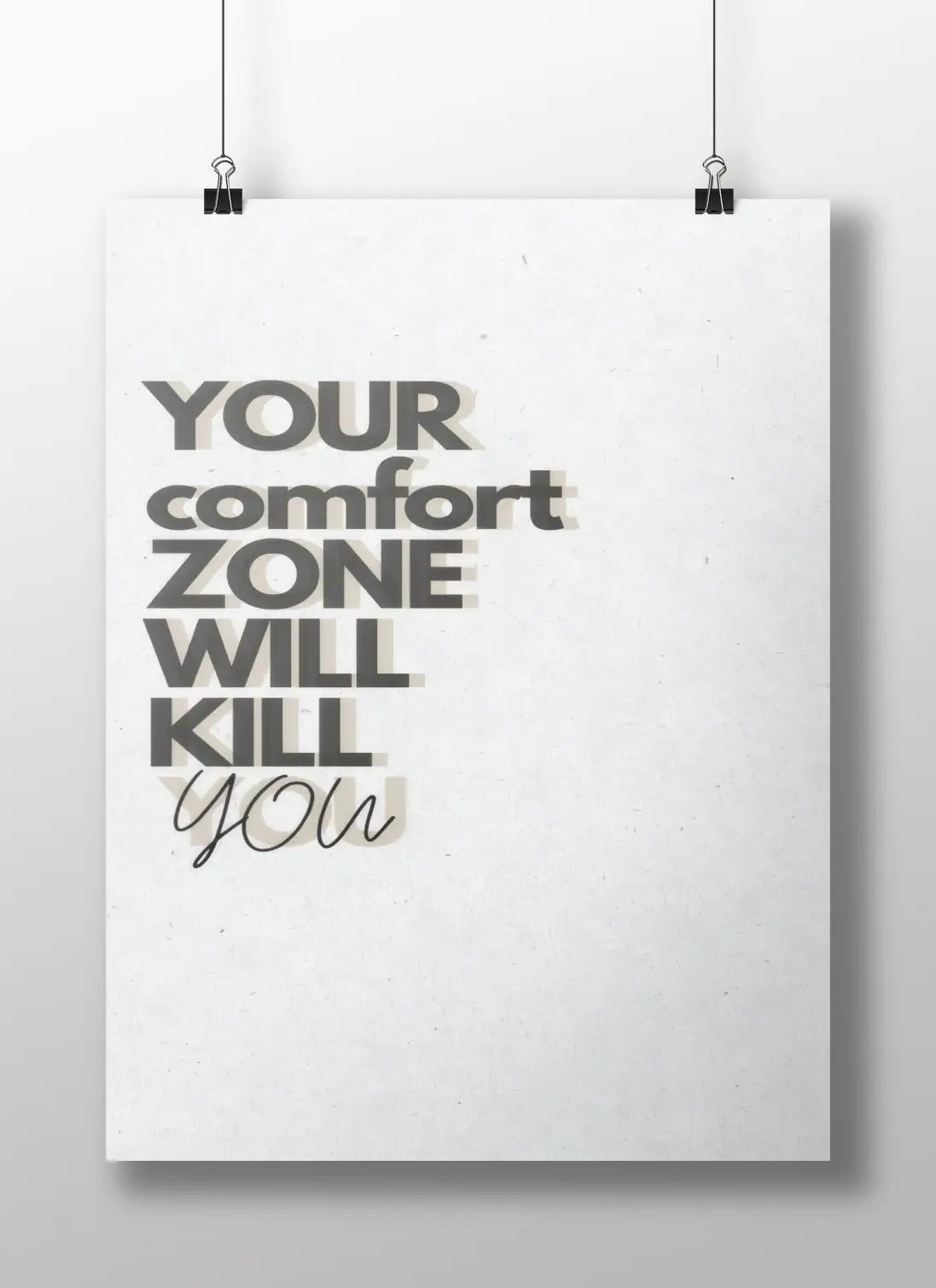"Your Comfort Zone Will Kill You" Motivational Poster – Minimalist Quote Print for Hustlers, Entrepreneurs & Creators