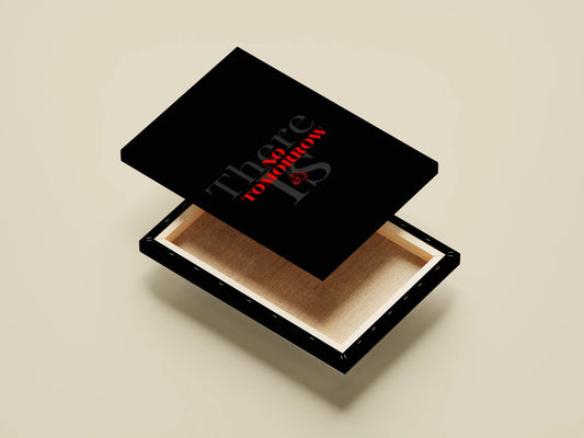 There Is No Tomorrow Poster | Bold Motivational Quote Wall Art for Hustlers & Achievers