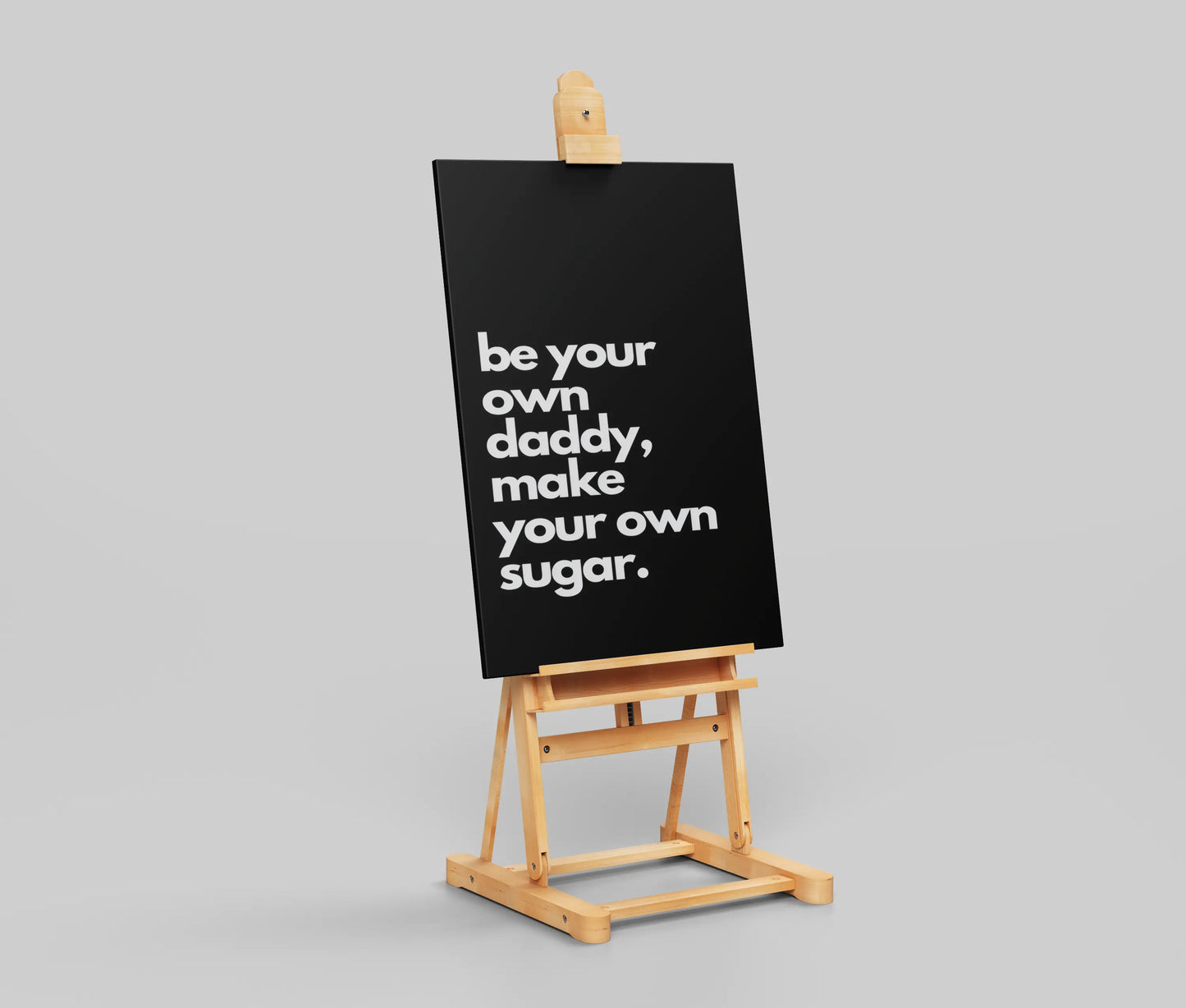 Minimalist Motivational Poster – “Be Your Own Daddy, Make Your Own Sugar” | Black & White Bold Typography Wall Art