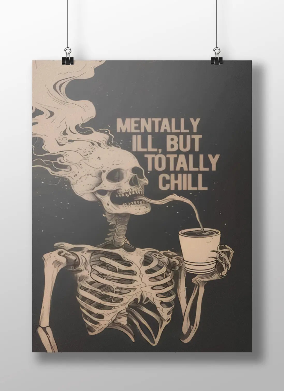 Dark Aesthetic Skeleton Poster – “Mentally Ill but Totally Chill” | Edgy Vintage Skull Wall Art