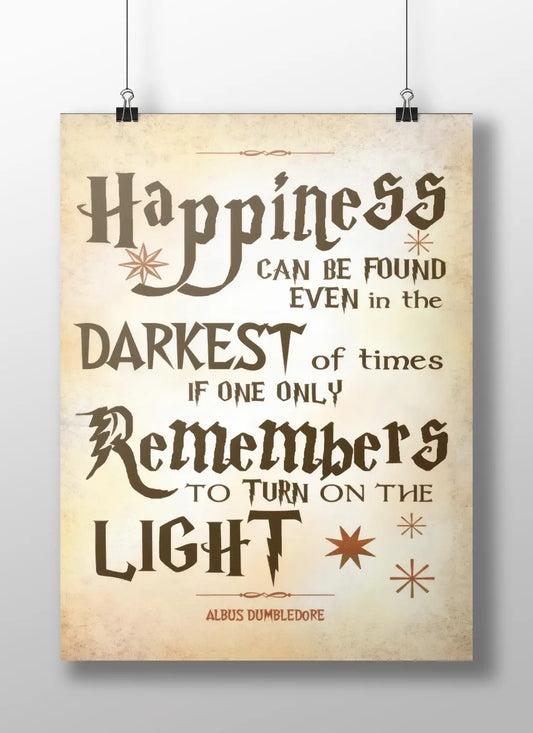 "Happiness Can Be Found" Dumbledore Quote Harry Potter Inspirational Poster - Wizarding World Wall Art