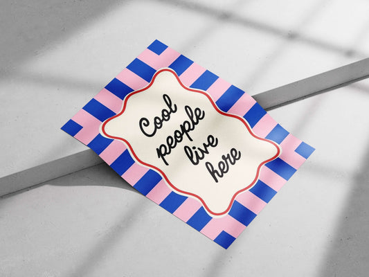 "Cool people live here" text Main Subject: "Cool people live here" text Matte poster print — Quotes wall art India |