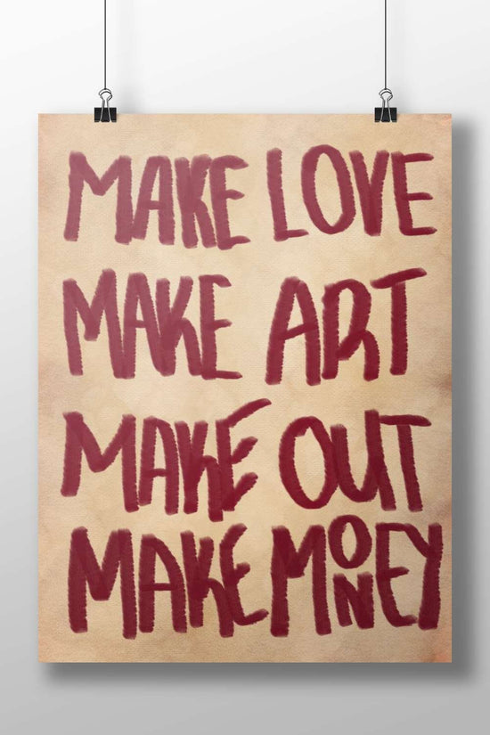 Four hand-painted phrases "MAKE LOVE", "MAKE ART", "MAKE OUT", "MAKE MONEY" Main Subject: Four hand-painted phrases "MAKE