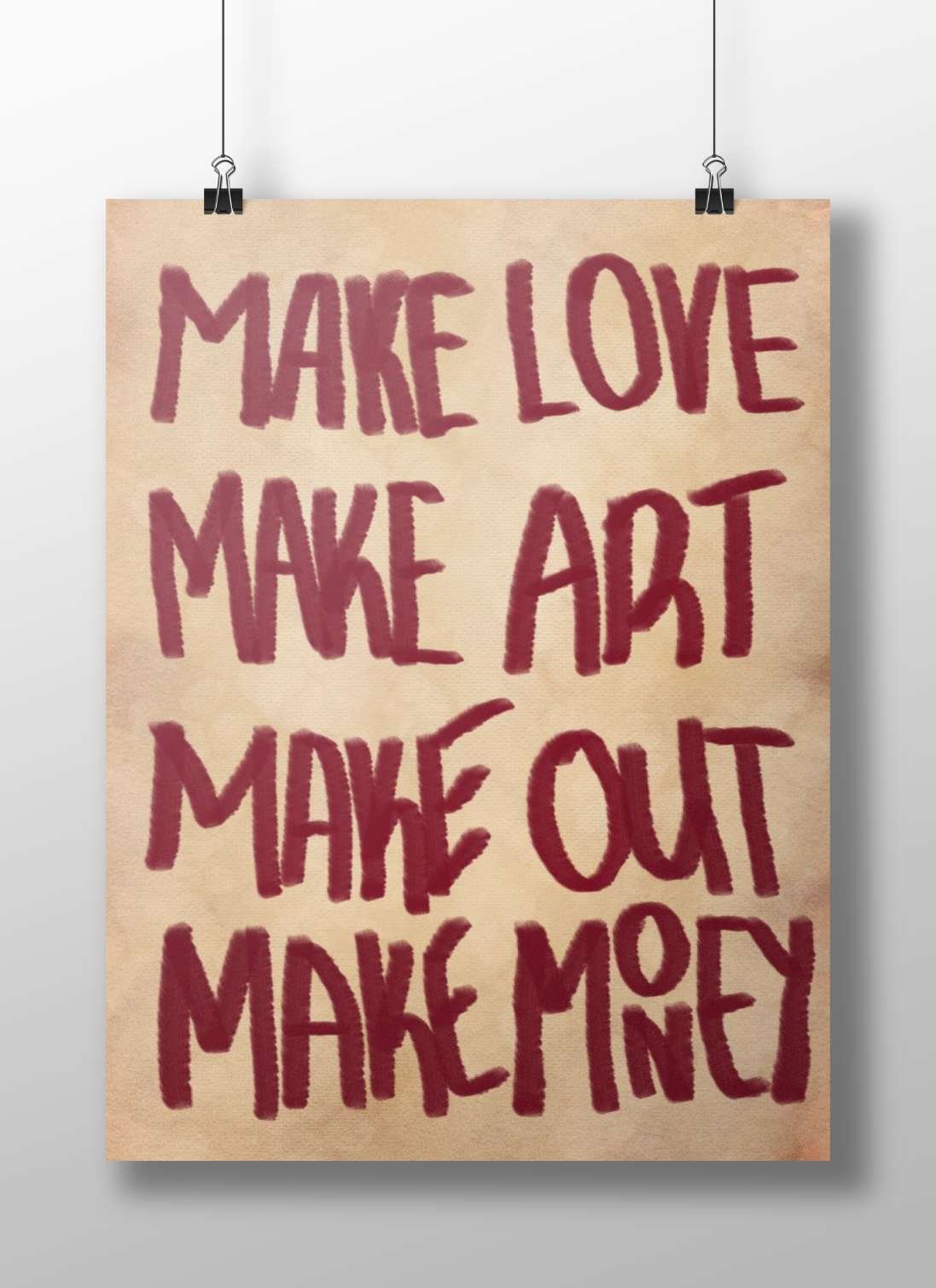 Four hand-painted phrases "MAKE LOVE", "MAKE ART", "MAKE OUT", "MAKE MONEY" Main Subject: Four hand-painted phrases "MAKE
