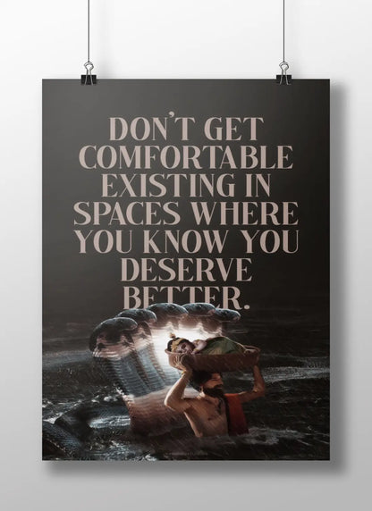 “Don’t Get Comfortable” Motivational Quote Poster – Inspirational Wall Art for Personal Growth & Self-Worth