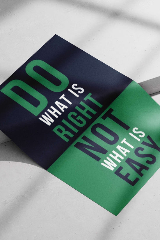 The phrase "DO WHAT IS RIGHT NOT WHAT IS EASY" (text-based motivational statement) Main Subject: The phrase "DO WHAT IS