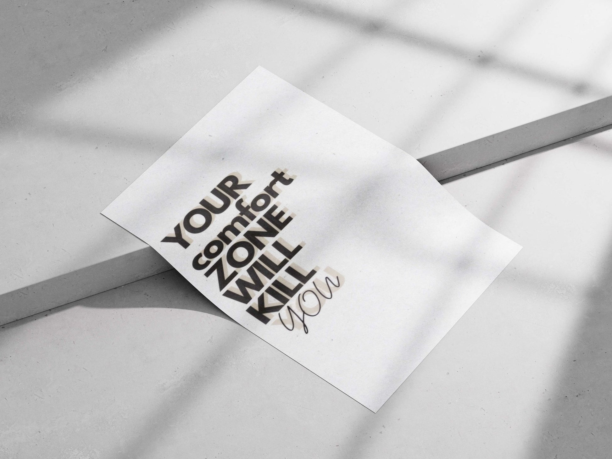 The textual quote "YOUR comfort ZONE WILL KILL you" Main Subject: The textual quote "YOUR comfort ZONE WILL KILL you" Matte