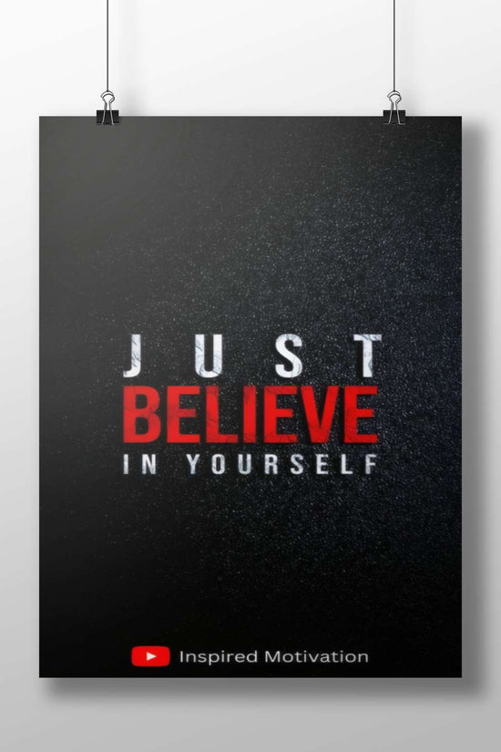 Believe In Yourself Belief Unyielding - Inspirational Quote Poster