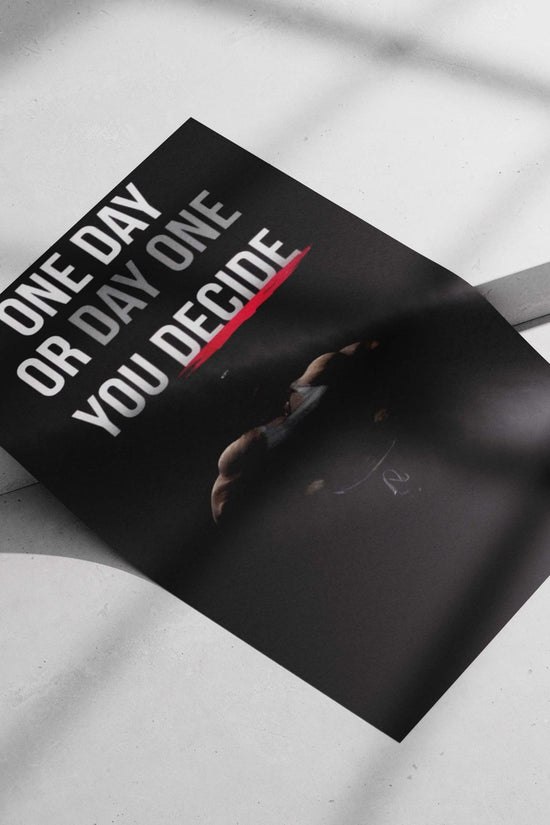 The motivational phrase "ONE DAY OR DAY ONE YOU DECIDE" One Day Or Day One