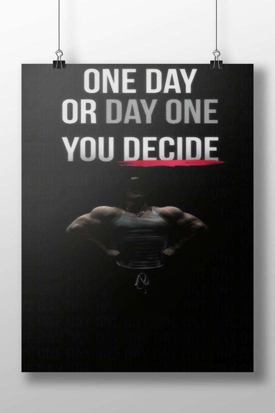 The motivational phrase "ONE DAY OR DAY ONE YOU DECIDE" One Day Or Day One