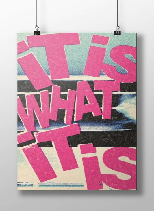 It Is What It Is (2018) It Is What It Is Retro Typography Motivational Poster