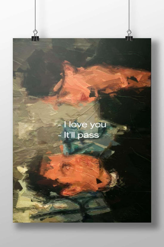 The textual phrase "I love you - It'll pass" Gandalf Wisdom - Wizard Poster