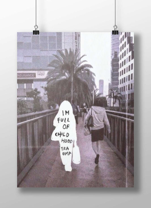 Anonymous Person I'M Full Of Childhood Trauma - Abstract Urban Poster