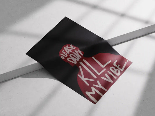 "Please Don't Kill My Vibe" – Bold Minimalist Poster for Motivation, Positivity & Mental Health Awareness