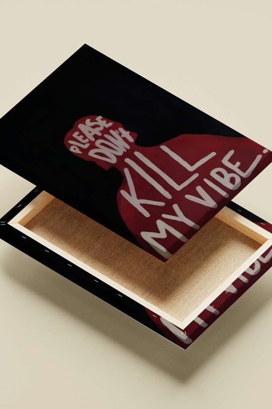 "PLEASE DON'T KILL MY VIBE" Please Don'T Kill My Vibe - Funky Pop Art Poster