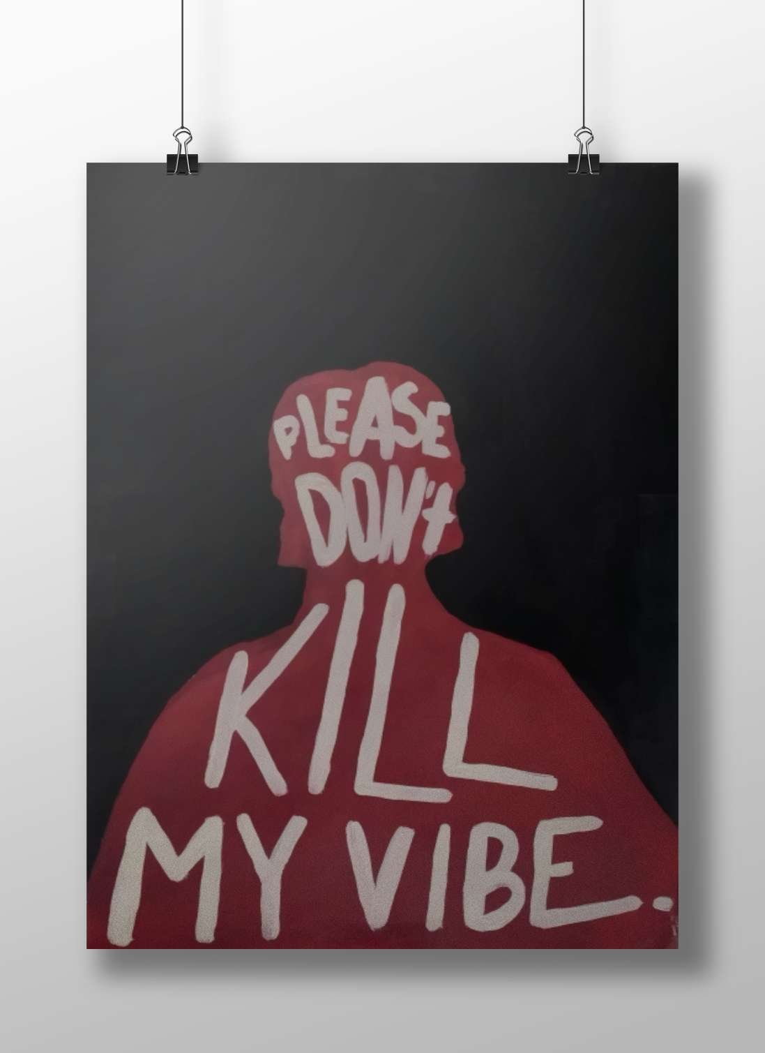 "PLEASE DON'T KILL MY VIBE" Please Don'T Kill My Vibe - Funky Pop Art Poster