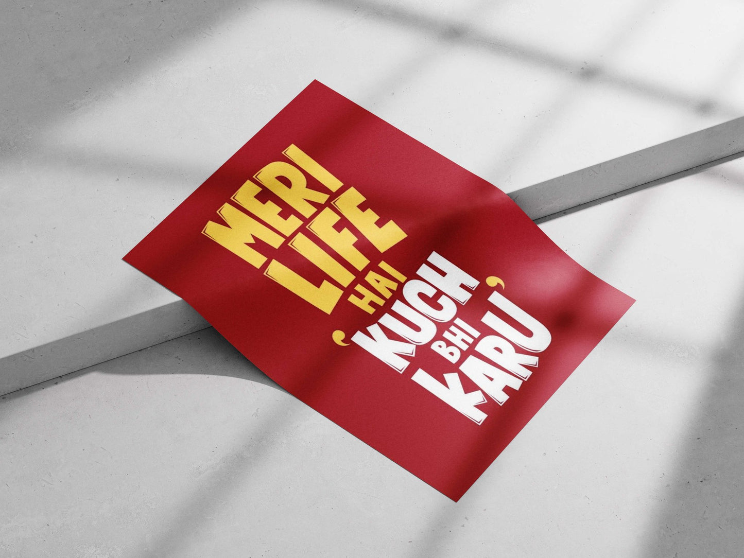 Hindi text phrase "MERI LIFE HAI KUCH BHI KARU" Main Subject: Hindi text phrase "MERI LIFE HAI KUCH BHI KARU" Matte poster