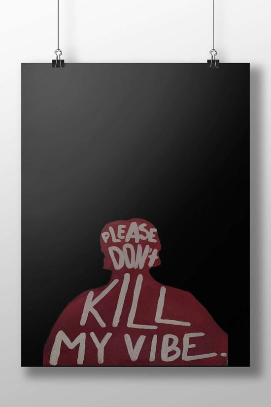 "PLEASE DON'T KILL MY VIBE" phrase on a red silhouette Main Subject: "PLEASE DON'T KILL MY VIBE" phrase on a red silhouette