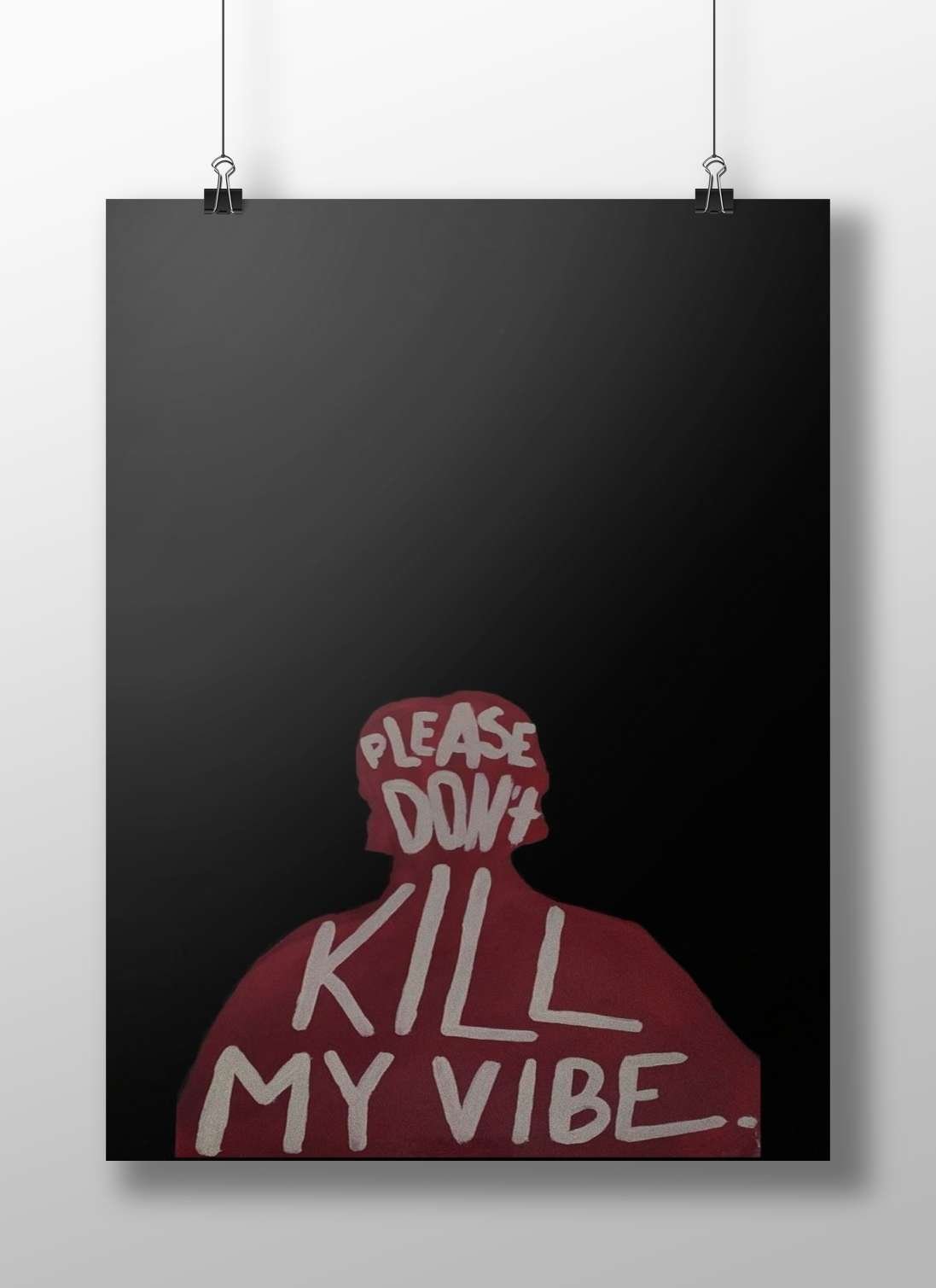 "PLEASE DON'T KILL MY VIBE" phrase on a red silhouette Main Subject: "PLEASE DON'T KILL MY VIBE" phrase on a red silhouette