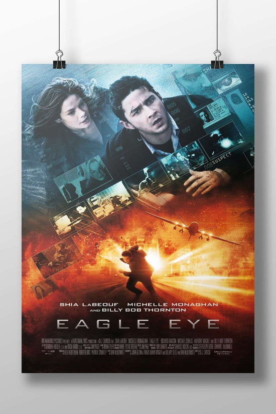 The movie "Eagle Eye" (starring Shia LaBeouf, Michelle Monaghan, and Billy Bob Thornton) Eagle Eye