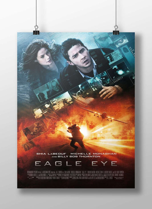 The movie "Eagle Eye" (starring Shia LaBeouf, Michelle Monaghan, and Billy Bob Thornton) Eagle Eye