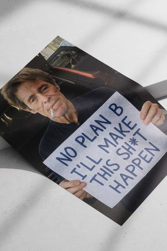 The protest sign with the text "NO PLAN B I'LL MAKE THIS SH*T HAPPEN" Main Subject: The protest sign with the text "NO PLAN